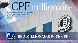 How to be a millionaire with CPF | THE BIG STORY