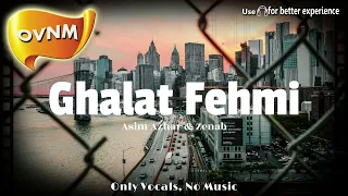 Ghalat Fehmi, Acapella,  Song without Music, Only Vocals, No Music | OVNM