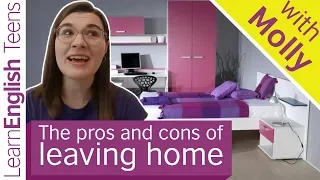 The pros and cons of leaving home