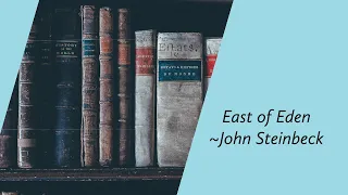 John Steinbeck's: East of Eden (Theme & Plot Summary)