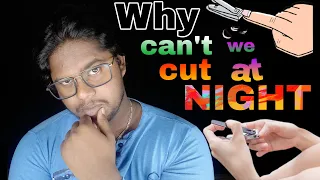 Why can't we cut nails at NIGHT | Resion behind | Truth | zero2infinite