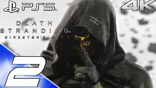 DEATH STRANDING DIRECTOR'S CUT Gameplay Walkthrough Part 2 - BT Boss Fight (4K 60FPS) PS5