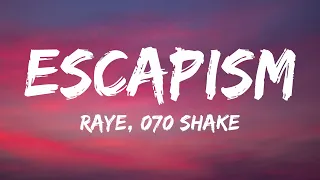 RAYE, 070 Shake - Escapism (Sped Up) (Lyrics)