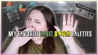 MY FAVORITE BASIC B*TCH PALETTES | PART 5