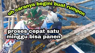 Begini cara Buat Rumpon proses cepat Di Huni ikan satu minggu bisa dipanen.