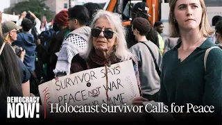 87-Year-Old Holocaust Survivor Condemns Israeli Assault & Calls for Peace