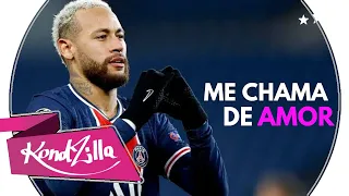 Neymar Jr • ME CHAMA DE AMOR - MC Treyce