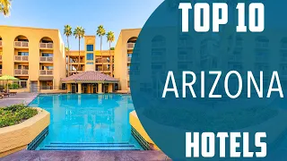 Top 10 Best Hotels to Visit in Arizona | USA - English