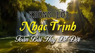 Không Lời Nhạc Trịnh Toàn Bài Hay Để Đời, Hòa Tấu Những Bản Tình Ca Bất Hủ Của Ns Trịnh Công Sơn