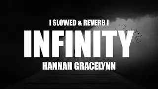 Infinity - Hannah Gracelynn Slowed Sad Songs | (𝙨𝙡𝙤𝙬𝙚𝙙 + 𝙧𝙚𝙫𝙚𝙧𝙗)