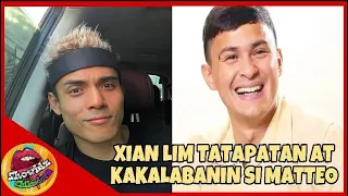 XIAN LIM TATAPATAN AT KAKALABANIN SI MATTEO