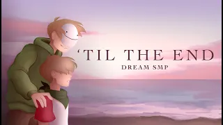 ‘Til the End - [Dream SMP Original Song]