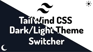 Tailwind CSS | Dark & Light Theme Switcher