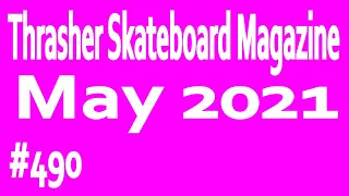Thrasher Skateboard Magazine #490: May 2021