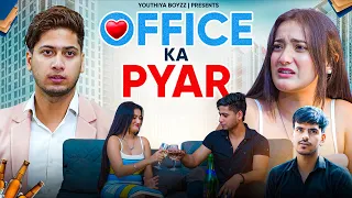 Office Ka Pyaar | Youthiya Boyzz