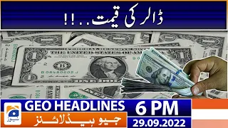 Geo News Headlines 6 PM - Dollar rates! | 29th September 2022