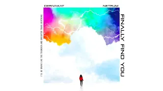 Finally Find You - Derivakat & Netrum