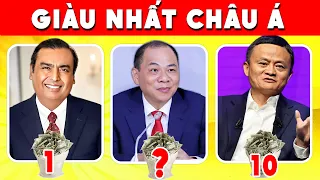 Top 10 Tỷ Phú Giàu Nhất Châu Á -Phạm Nhật Vượng Đứng Thứ Mấy?