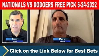 Washington Nationals vs LA Dodgers 5/24/2022 Guest FREE Picks and Predictions on MLB Betting Tips