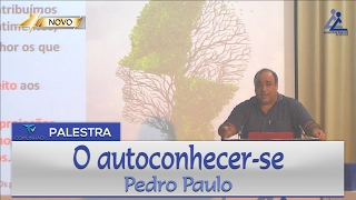 Palestra | O autoconhecer-se - Pedro Paulo