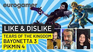 Like & Dislike: Zelda Tears of the Kingdom, Bayonetta 3, Pikmin 4...