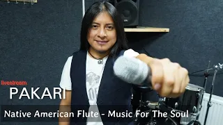 Pakari -  Native American Flute - Music For The Soul