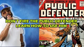 RULES TO THE GAME- USING THE PUBLIC DEFENDER