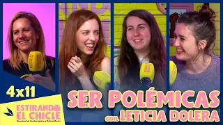 SER POLÉMICAS con LETICIA DOLERA | Estirando el chicle 4x11