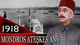 123 - OSMANLI TARİHİ - MONDROS ATEŞKES ANTLAŞMASI & İSTANBUL'UN İŞGALİ |VAHDETTİN|