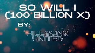 So Will I || Hillsong Lyrics
