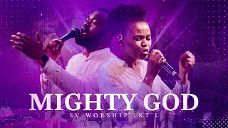 Mighty God | SV Worship Int'l