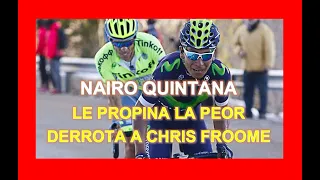 Nairo Quintana le propina la peor derrota a Chris Froome