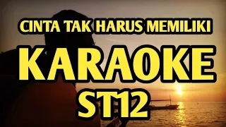 cinta tak harus memiliki karaoke ST12