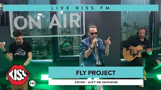 FLY PROJECT - Ain't no sunshine (Cover Live @ KISS FM)