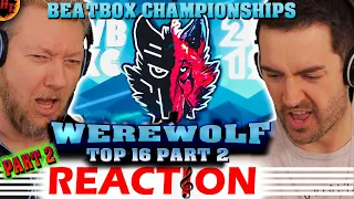 Werewolf Beatbox REACTION Part 2! Top 16 Battles 2019