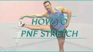 PNF Stretching | Fastest Way To Get Flexible! [science explained]