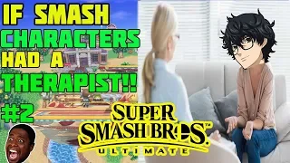 IF SMASH ULTIMATE CHARACTERS HAD A THERAPIST #2