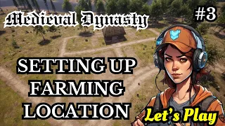 Setting up my Farming Location - E03 - Medieval Dynasty Let's Play - Oxbow