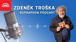 Supraphon podcast - Zdeněk Troška