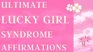 ULTIMATE LUCKY GIRL SYNDROME AFFIRMATIONS - 1 HOUR FOR FAST RESULTS