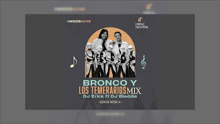 Bronco y Los Temerarios Mix by DJ Erick El Cuscatleco ft DJ Bladdie IR