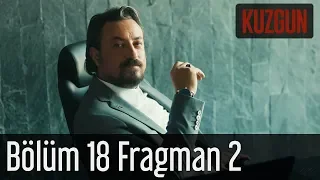 Kuzgun 18. Bölüm 2. Fragman