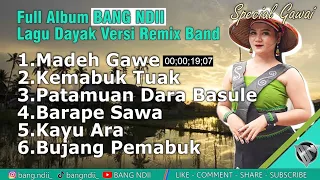 Full Album DJ BANG NDII | Lagu Dayak Versi Remix Band