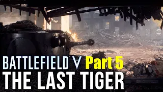 BATTLEFIELD 5 Walkthrough Gameplay Part 5 - The Last Tiger - Campaign Mission 5 (Battlefield V)