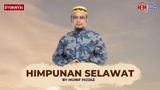 Himpunan Selawat Munif Hijjaz