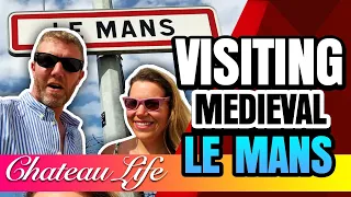 🏰 EP 71: VISITING MEDIEVAL LE MANS, THE PLACE NOT THE RACE!  :  - Chateau Life