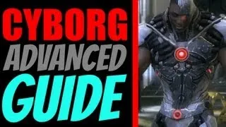 CYBORG Advanced Guide - Injustice Gods Among Us - All You Need To Know!