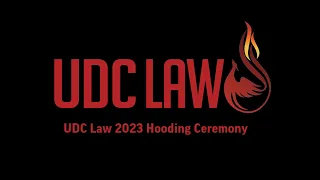 UDC Law 2023 Hooding Ceremony