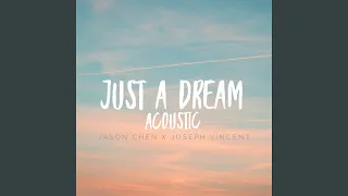 Just A Dream (Acoustic)