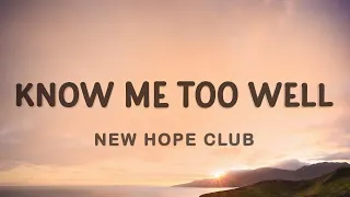 [1 HOUR 🕐] New Hope Club - Know Me Too Well (Lyrics)  I spend my weekends tryna get you off